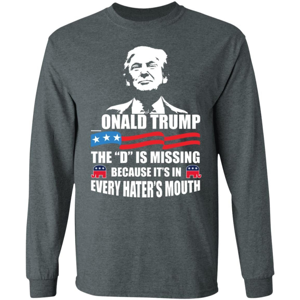 -ONALD Trump The D Is Missing Trump Supporter Shirt